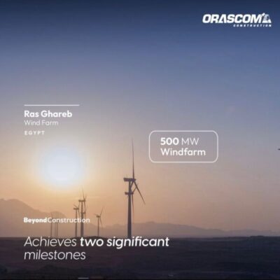 قبل الموعد الرسمي | أوراسكوم تنجح في بناء وتسليم قاعدة 42 توربين بمزرعة «رياح رأس غارب» قدرة 500 ميجاوات